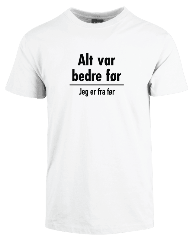 Alt var bedre før Tee